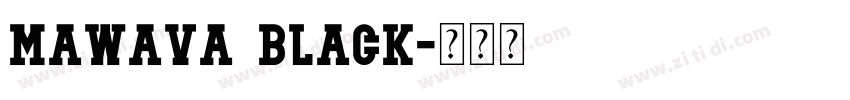 MAWAVA Black字体转换